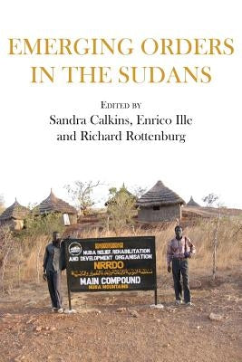 Emerging Orders in the Sudans by Calkins, Sandra