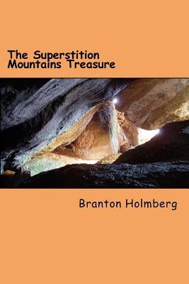 #2 The Superstition Mountains Treasure: Sam 'n Me(TM) adventure books by Holmberg, Branton K.