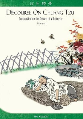 Discourse on Chuang Tzu: Expounding on the Dream of a Butterfly by Pun, Eileen