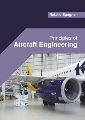 Principles of Aircraft Engineering by Spagner, Natalie