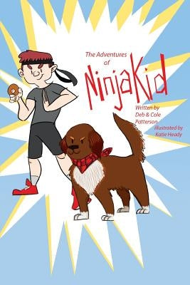 The Adventures of Ninja Kid by Patterson, Cole