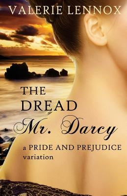 The Dread Mr. Darcy by Lennox, Valerie