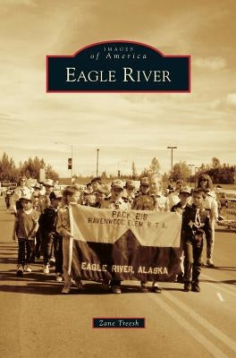 Eagle River by Treesh, Zane