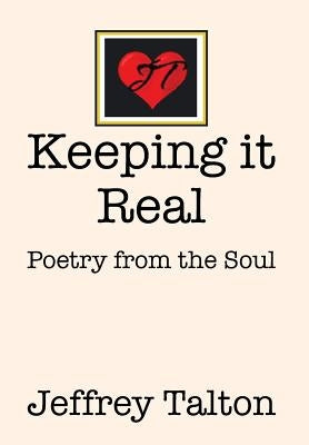 Keeping it Real: Poetry from the Soul by Talton, Jeffrey