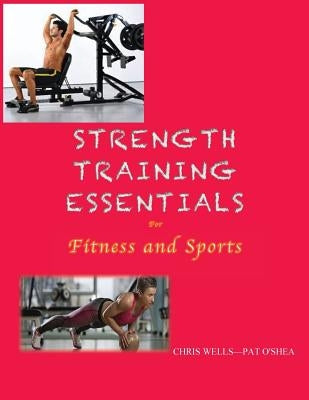 Strength Training Essentials by Wells, Chris