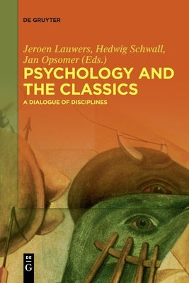 Psychology and the Classics by Lauwers, Jeroen