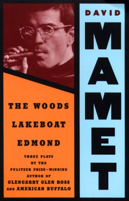 Woods, Lakeboat, Edmond by Mamet, David