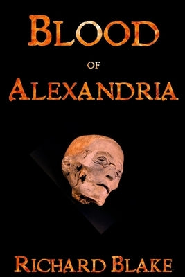 The Blood of Alexandria by Blake, Richard