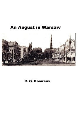 An August in Warsaw by Komraus, Randy