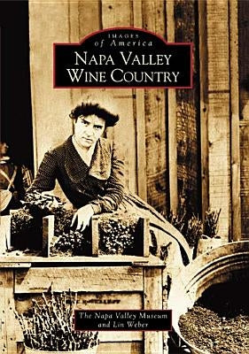 Napa Valley Wine Country by Napa Valley Museum