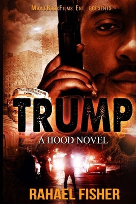 Trump: A Hood Novel by Fisher, Raheal