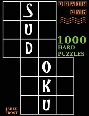 Sudoku: 1000 Hard Puzzles To Exercise Your Brain: Brain Gym Series Book by Frost, Jared