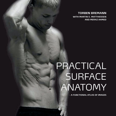 Practical Surface Anatomy: a functional atlas of images by Ahmed, Meraz