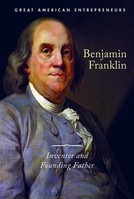 Benjamin Franklin: Inventor and Founding Father by Duling, Kaitlyn