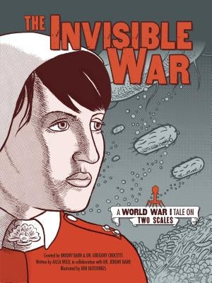 The Invisible War: A World War I Tale on Two Scales by Wild, Ailsa