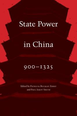 State Power in China, 900-1325 by Ebrey, Patricia Buckley
