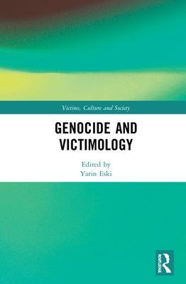Genocide and Victimology by Eski, Yarin