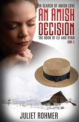An Amish Decision: The Book of Eli and Ryan by Rohmer, Juliet