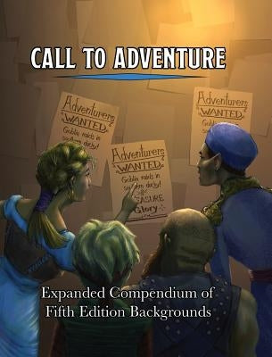 Call To Adventure: Expanded Compendium of Fifth Edition Backgrounds by Seltzer, Jerry Joe