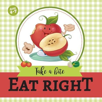 Eat Right: Take a Bite by De Bezenac, Agnes