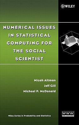 Numerical Issues in Statistical Computing for the Social Scientist by Altman, Micah