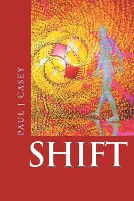 Shift by Casey, Paul J.