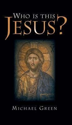 Who Is This Jesus? by Green, Michael