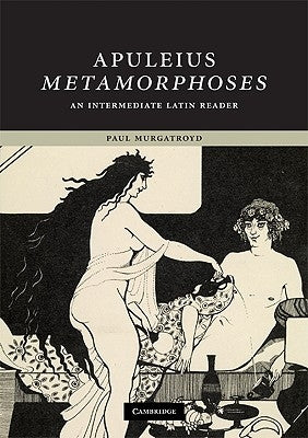 Apuleius: Metamorphoses: An Intermediate Latin Reader by Apuleius