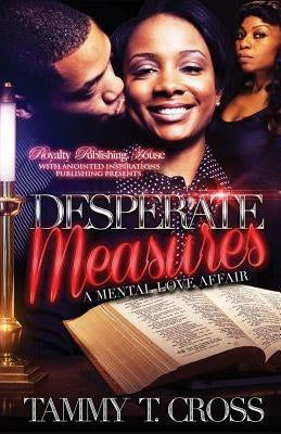 Desperate Measures by Cross, Tammy T.