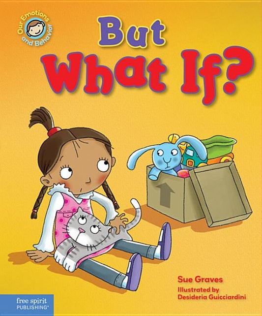 But What If?: A Book about Feeling Worried by Graves, Sue