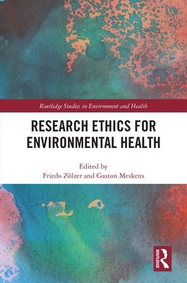 Research Ethics for Environmental Health by Zölzer, Friedo