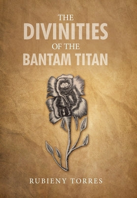 The Divinities of the Bantam Titan by Torres, Rubieny