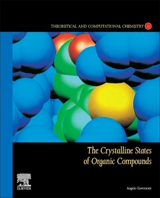 The Crystalline States of Organic Compounds: Volume 20 by Gavezzotti, Angelo