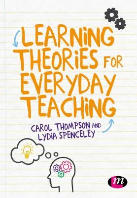 Learning Theories for Everyday Teaching by Thompson, Carol