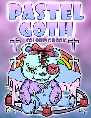 Pastel Goth Coloring Book: Diabolical Satanic Cute And Dark Gothic Kawaii Coloring Pages by Kai, Sugar