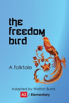 The Freedom Bird by Burns, Walton
