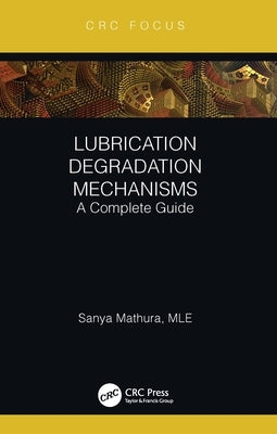 Lubrication Degradation Mechanisms: A Complete Guide by Mathura, Sanya