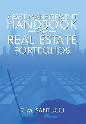 Asset Management Handbook for Real Estate Portfolios by Santucci, R. M.