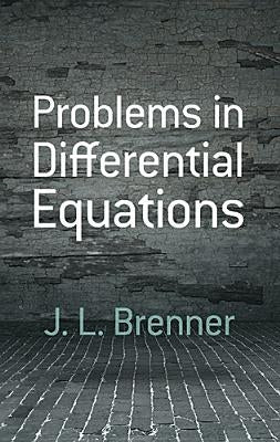 Problems in Differential Equations by Brenner, J. L.