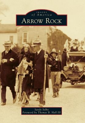 Arrow Rock by Selby, Sandy