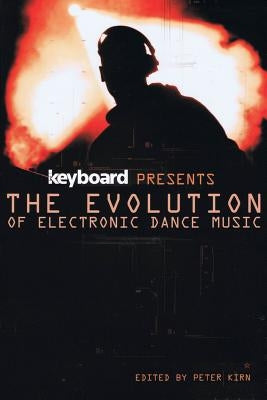 Keyboard Presents the Evolution of Electronic Dance Music by Rideout, Ernie