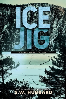 Ice Jig: a small town, outdoor adventure mystery by Hubbard, S. W.