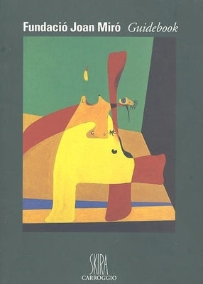 Fundacio Joan Miro Guidebook: Guidebook by Miró, Joan
