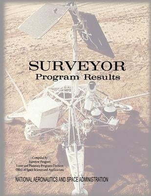 Surveyor: Program Results by Administration, National Aeronautics and
