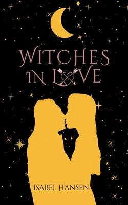Witches in Love by Hansen, Isabel