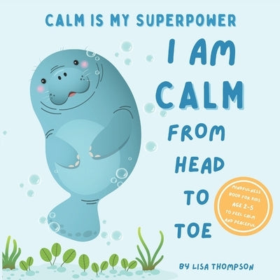 I am Calm from Head to Toe: Calm is My Superpower Mindfulness Book for kids age 2-5 to Feel Calm and Peaceful by Jam, Activity