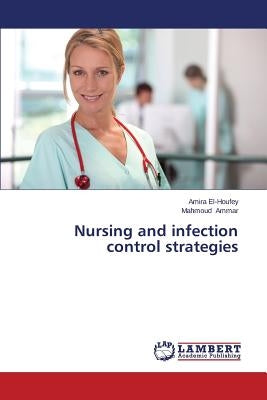 Nursing and infection control strategies by El-Houfey Amira