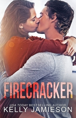 Firecracker: A contemporary romance by Jamieson, Kelly