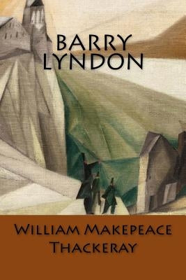 Barry Lyndon: (English Edition) by William Makepeace Thackeray