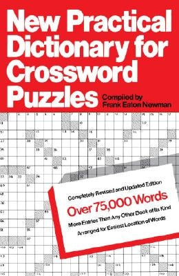 New Practical Dictionary for Crossword Puzzles: More Than 75,000 Answers to Definitions by Newman, Frank Eaton